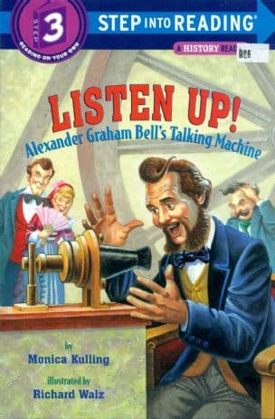 Listen Up Alexander Graham Bell's Talking Machine