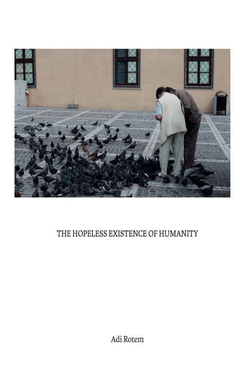 The Hopeless Existence of Humanity