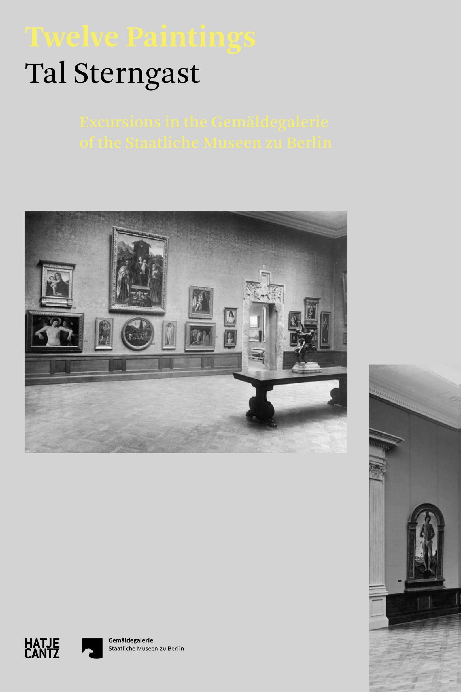 Twelve Paintings: Excursions in the Gemäldegalerie of the Staatliche Museen zu Berlin