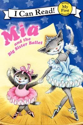 MIA AND THE BIG SISTER BALLE -I CAN READ