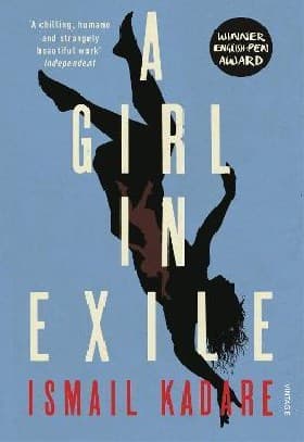 A GIRL IN EXILE ISMAIL KADARE UK PB