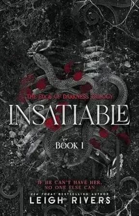 INSATIABLE - THE EDGE OF DARKNESS BK 1