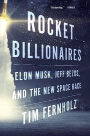 ROCKET BILLIONAIRES : ELON MUSK, JEFF BEZOS AND THE NEW SPACE RACE PB US