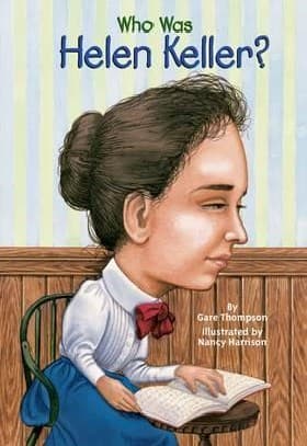 WHO WAS HELEN KELLER ?
