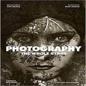 PHOTOGRAPHY: THE WHOLE STORY