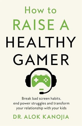 HOW TO RAISE A HEALTHY GAMER