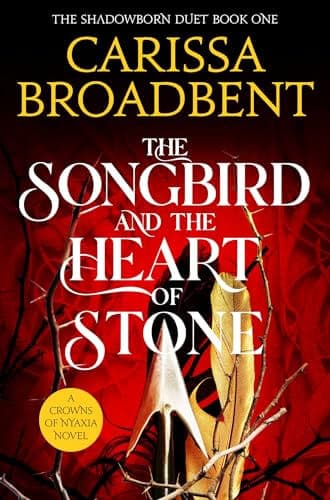 THE SONGBIRD AND THE HEART OF STONE