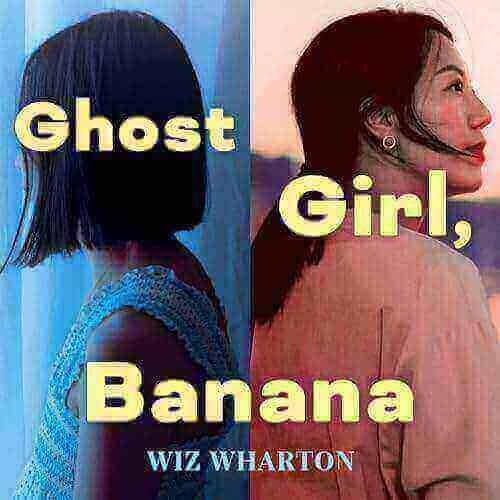 GHOST GIRL , BANANA