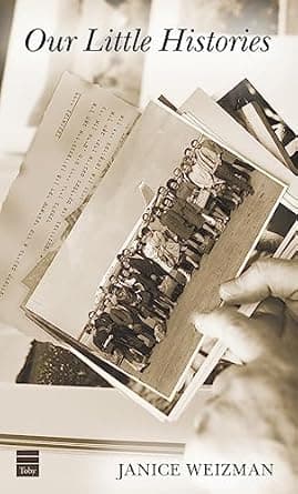 Our Little Histories \ Janice Weizman