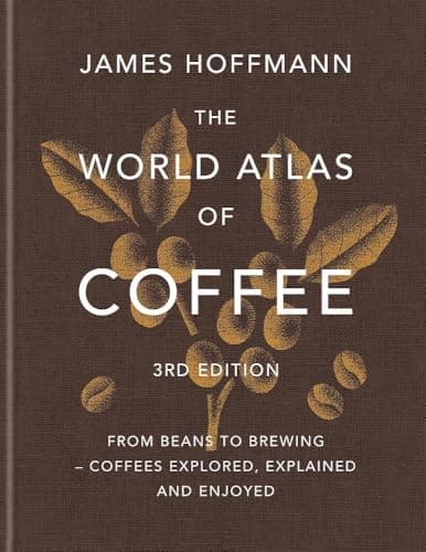 THE WORLD ATLAS OF COFFEE