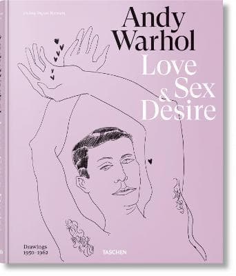 ANDY WARHOL. LOVE, SEX, AND DESIRE. DRAWINGS 1950-